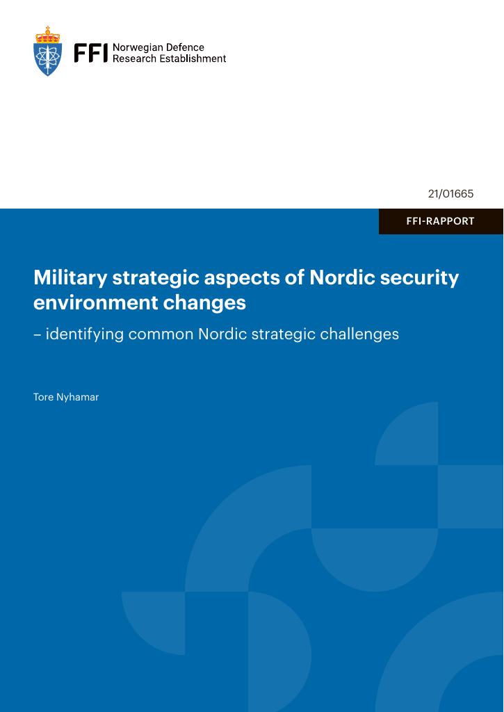 Forsiden av dokumentet Military strategic aspects of Nordic security environment changes : identifying common Nordic strategic challenges