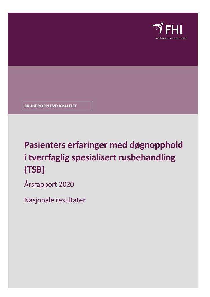 Forsiden av dokumentet Pasienters erfaringer med døgnopphold i tverrfaglig spesialisert rusbehandling (TSB) : Årsrapporter 2020