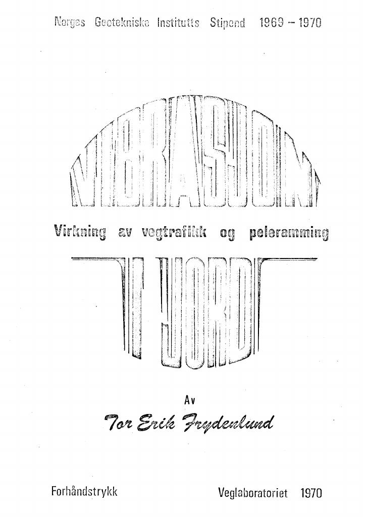Forsiden av dokumentet Vibrasjon i jord : virkning av vegtrafikk og peleramming