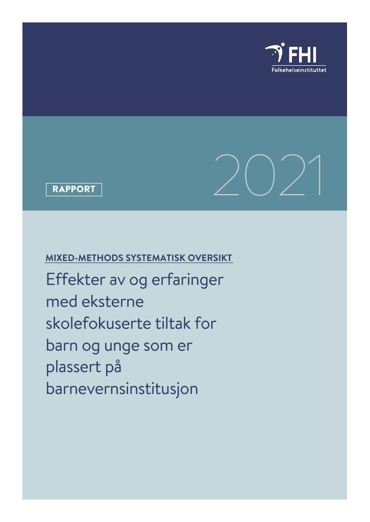 Forsiden av dokumentet Effekter av og erfaringer med eksterne skolefokuserte tiltak for barn og unge som er plassert på barnevernsinstitusjon