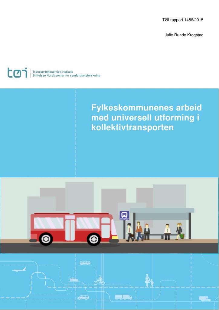 Forsiden av dokumentet Fylkeskommunenes arbeid med universell utforming i kollektivtransporten