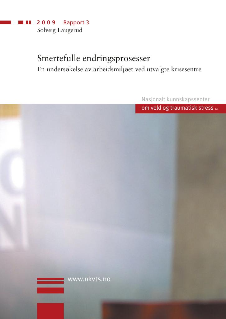 Forsiden av dokumentet Smertefulle endringsprosesser. En undersøkelse av arbeidsmiljøet ved utvalgte krisesentre.