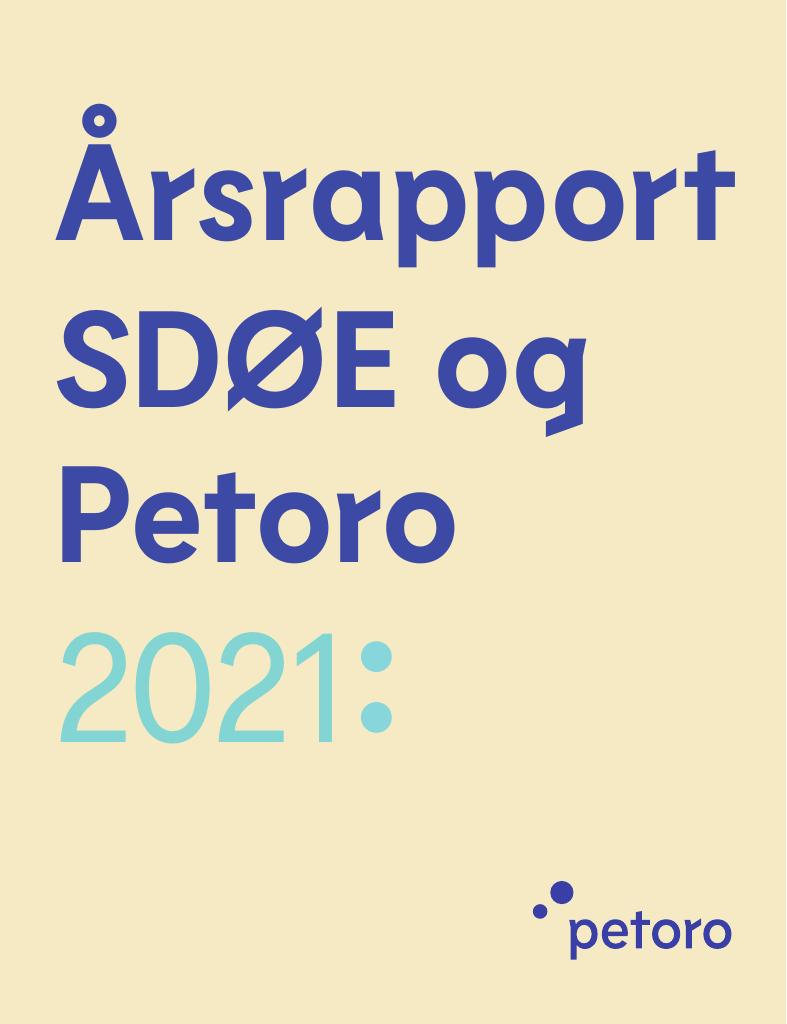 Forsiden av dokumentet Årsrapport SDØE og Petoro 2021