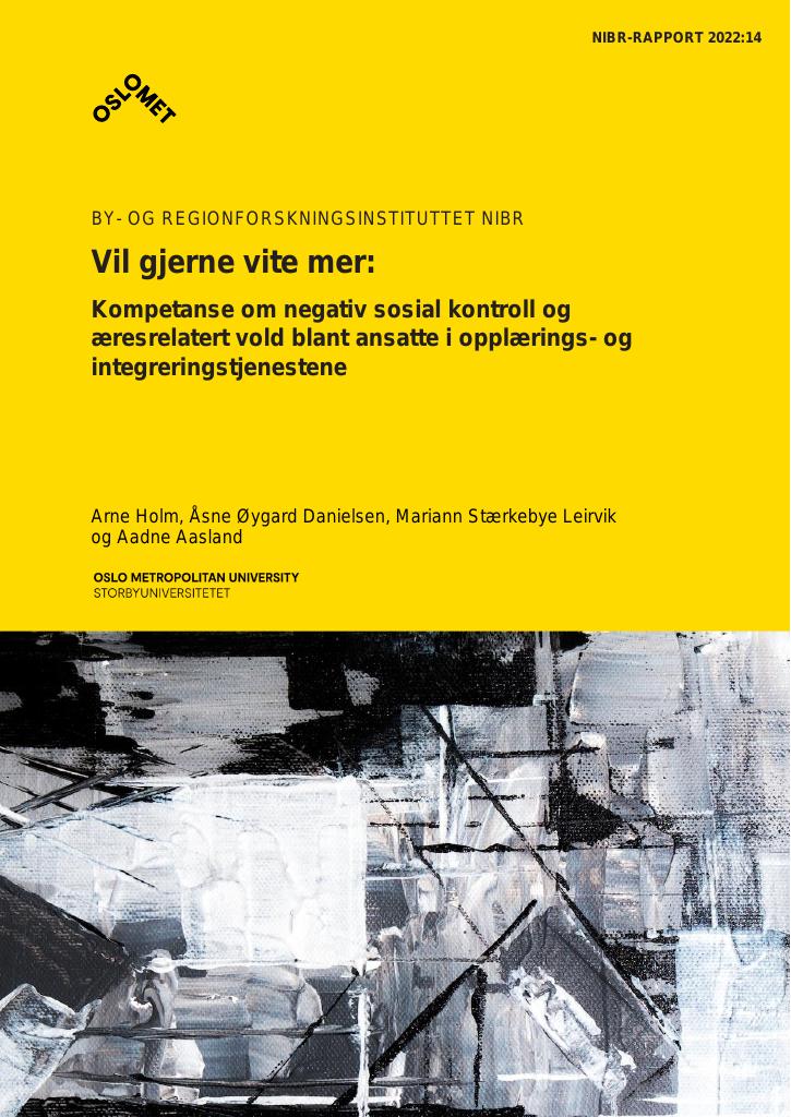 Forsiden av dokumentet Vil gjerne vite mer: Kompetanse om negativ sosial kontroll og æresrelatert vold blant ansatte i opplærings- og integreringstjenestene