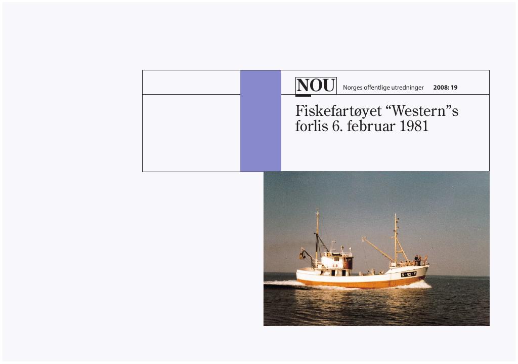 Forsiden av dokumentet NOU 2008: 19 - Fiskefartøyet “Western”s
 forlis 6. februar 1981