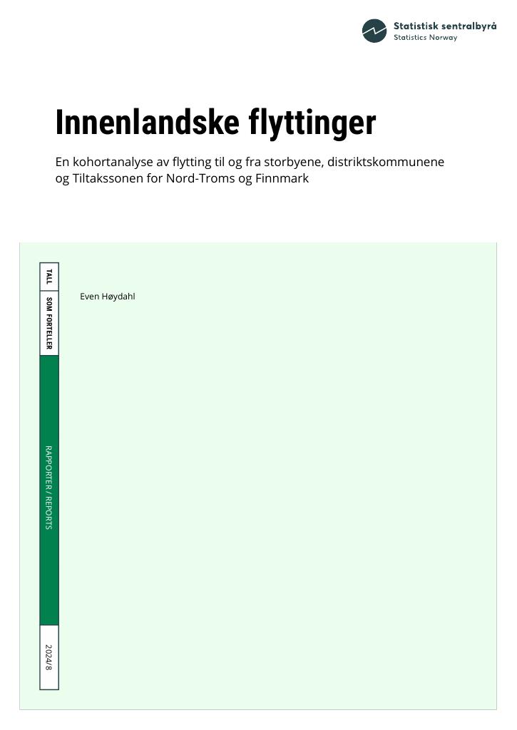 Forsiden av dokumentet Innenlandske flyttinger : En kohortanalyse av flytting til og fra storbyene, distriktskommunene  og Tiltakssonen for Nord-Troms og Finnmark