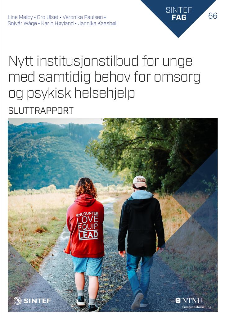 Forsiden av dokumentet Nytt institusjonstilbud for barn og unge med behov for langvarig omsorg utenfor hjemmet og samtidig stort behov for psykisk helsehjelp