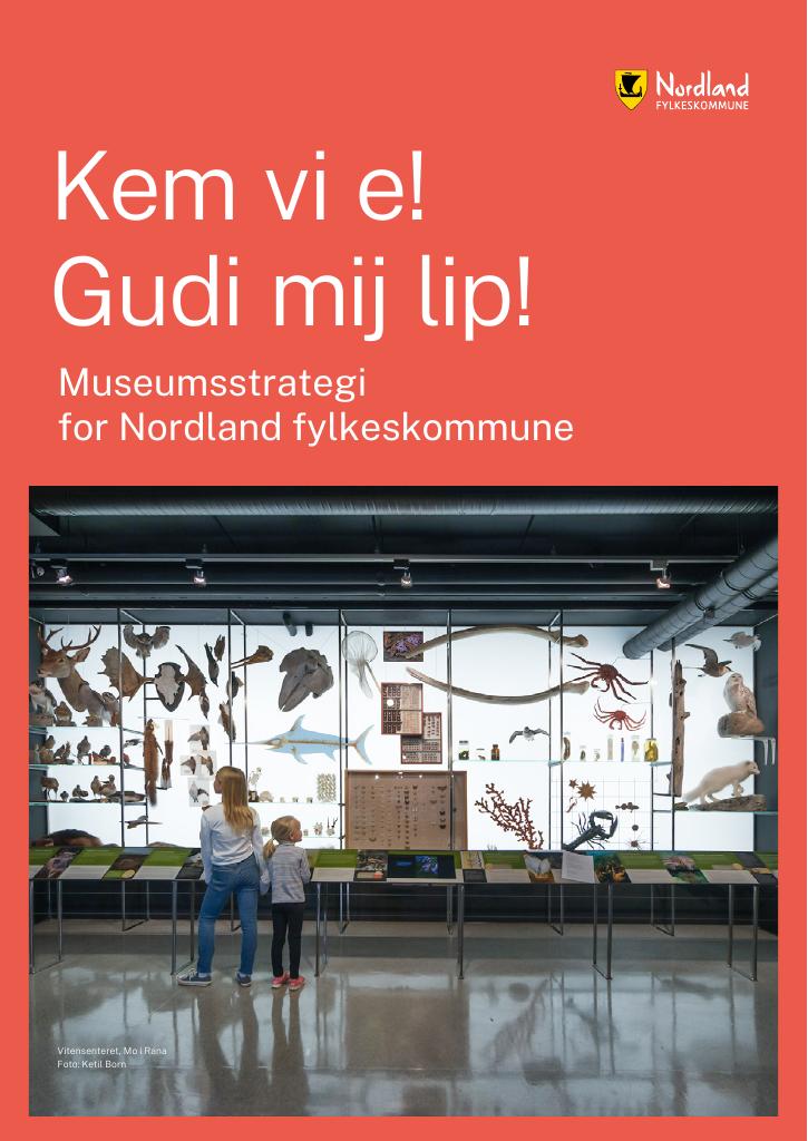 Forsiden av dokumentet Kem vi e! Gudi mij lip! : museumsstrategi for Nordland fylkeskommune