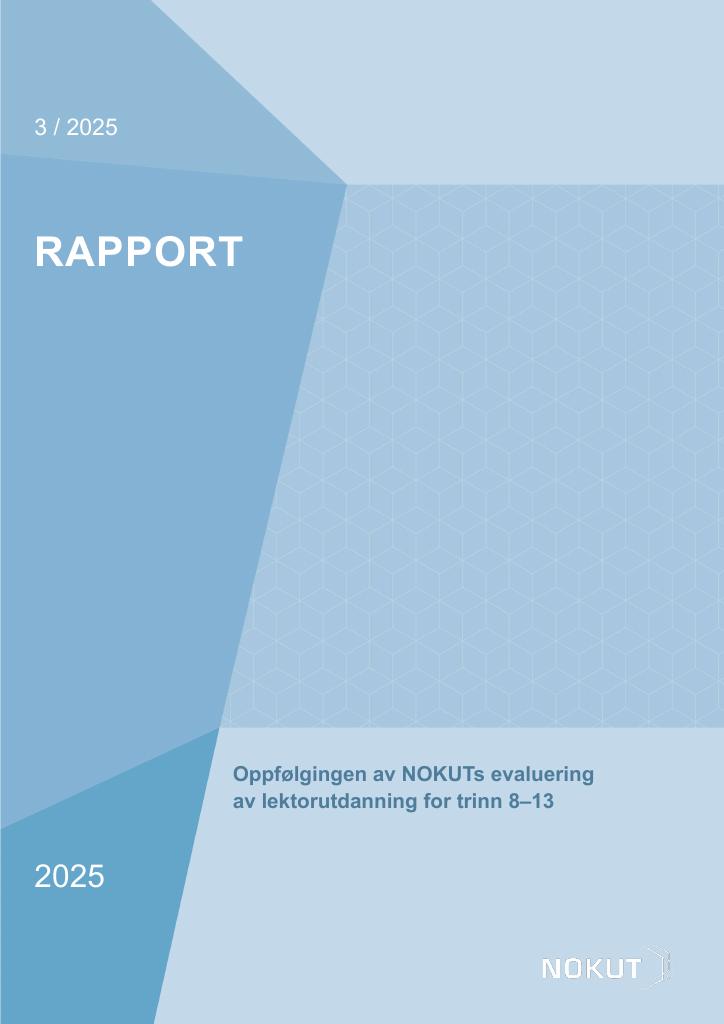 Forsiden av dokumentet Oppfølgingen av NOKUTs evaluering av lektorutdanning for trinn 8–13