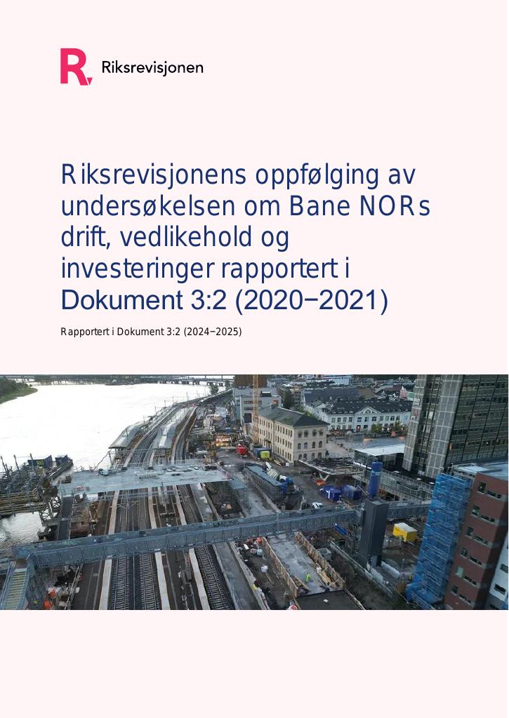 Forsiden av dokumentet Riksrevisjonens oppfølging av undersøkelsen om Bane NORs drift, vedlikehold og
investeringer rapportert i Dokument 3:2 (2020−2021)