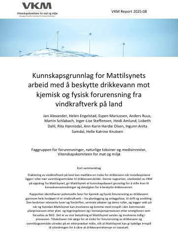 Forsiden av dokumentet Kunnskapsgrunnlag for Mattilsynets arbeid med å beskytte drikkevann mot kjemisk og fysisk forurensning fra vindkraftverk på land