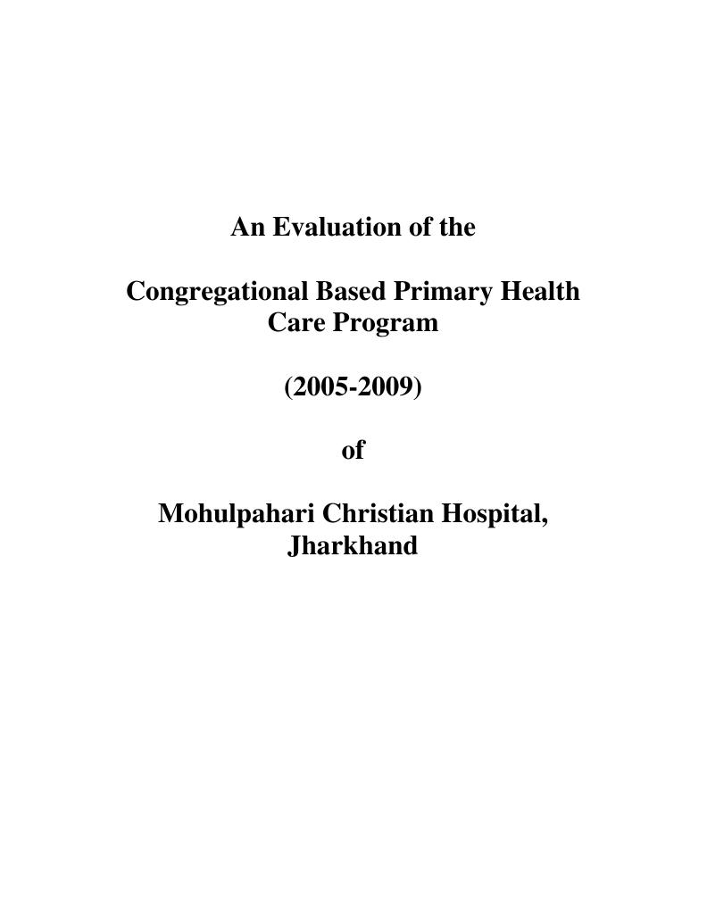Forsiden av dokumentet An Evaluation of the Congregational Based Primary Health Care Program (2005-2009) of Mohulpahari Christian Hospital, Jharkhand