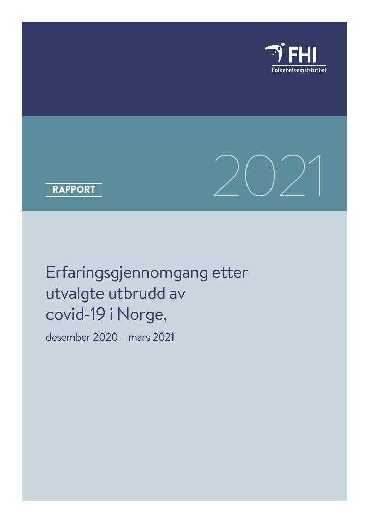 Forsiden av dokumentet Erfaringsgjennomgang etter utvalgte utbrudd av covid-19 i Norge, desember 2020 – mars 2021