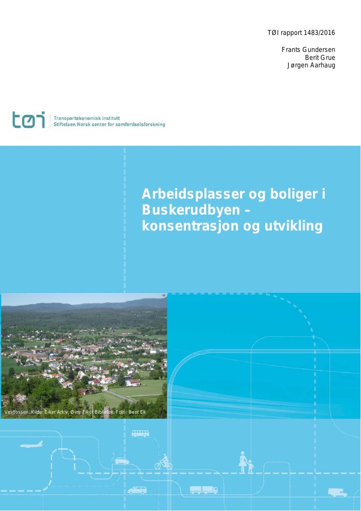 Forsiden av dokumentet Arbeidsplasser og boliger i Buskerudbyen : konsentrasjon og utvikling