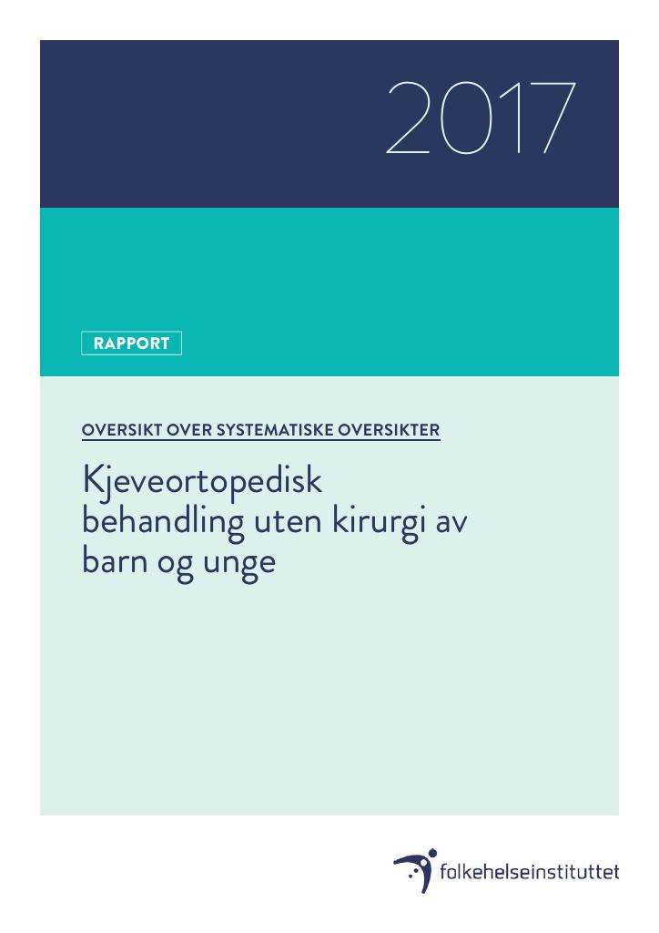 Forsiden av dokumentet Kjeveortopedisk behandling uten kirurgi av barn og unge : en oversikt over systematiske oversikter