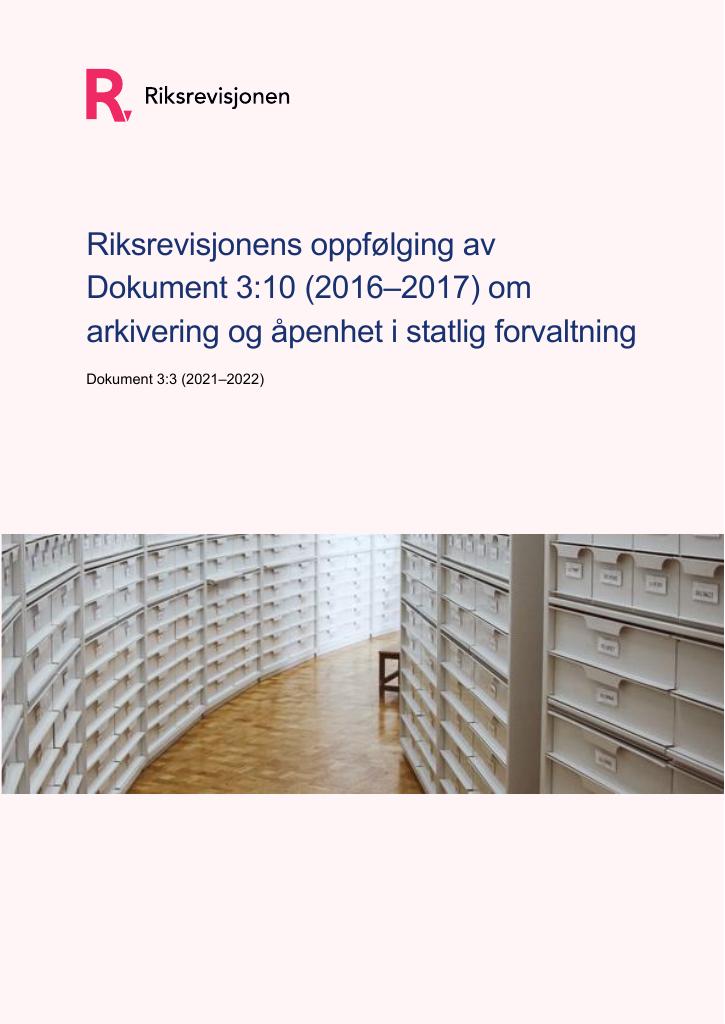 Forsiden av dokumentet Riksrevisjonens oppfølging av 
Dokument 3:10 (2016–2017) om 
arkivering og åpenhet i statlig forvaltnin