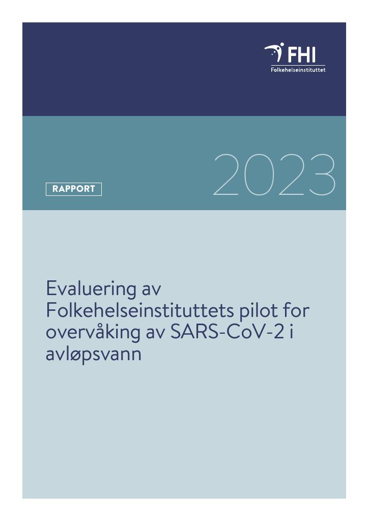 Forsiden av dokumentet Evaluering av Folkehelseinstituttets pilot for overvåking av SARS-CoV-2 i avløpsvann