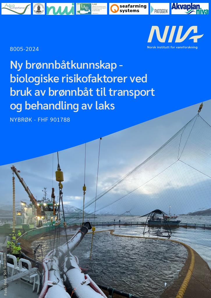 Forsiden av dokumentet Ny brønnbåtkunnskap - biologiske risikofaktorer ved  bruk av brønnbåt til transport og behandling av laks : NYBRØK - FHF 901788