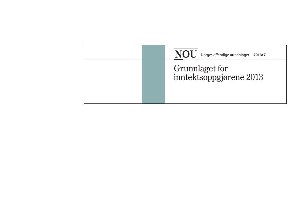 Forsiden av dokumentet NOU 2013: 7 - Grunnlaget for inntektsoppgjørene 2013