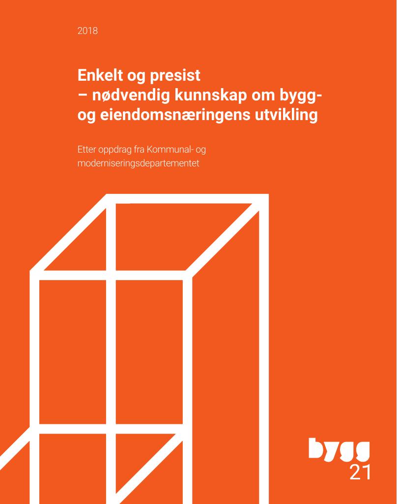 Forsiden av dokumentet Enkelt og presist – nødvendig kunnskap om bygg og eiendomsnæringens utvikling