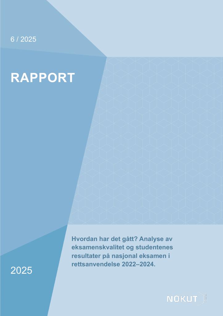 Forsiden av dokumentet Hvordan har det gått? Analyse av eksamenskvalitet og studentenes resultater på nasjonal eksamen i rettsanvendelse 2022–2024.
