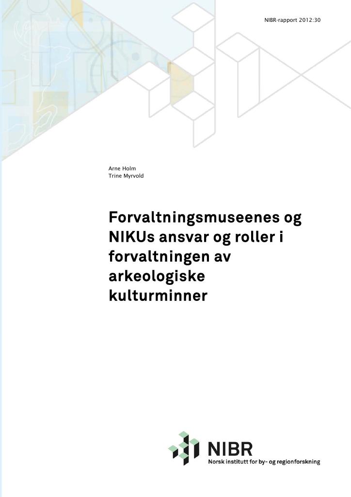 Forsiden av dokumentet Forvaltningsmuseenes og NIKUs ansvar og roller i forvaltningen av arkeologiske kulturminner