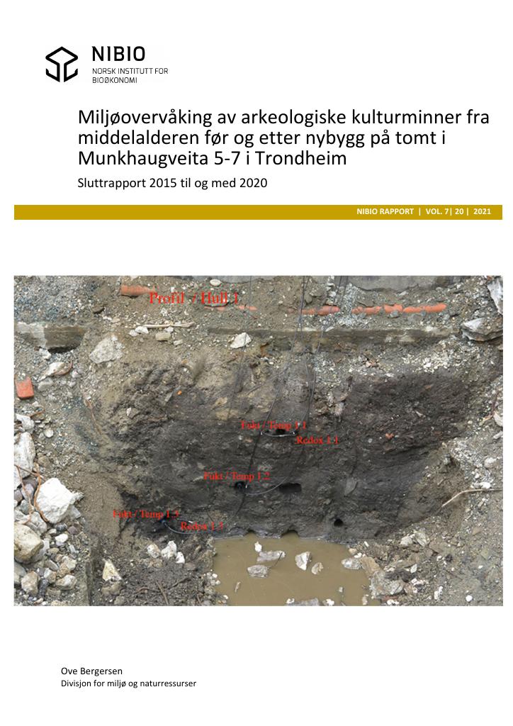 Forsiden av dokumentet Miljøovervåking av arkeologiske kulturminner fra middelalderen før og etter nybygg på tomt i Munkhaugveita 5-7 i Trondheim : sluttrapport 2015 til og med 2020