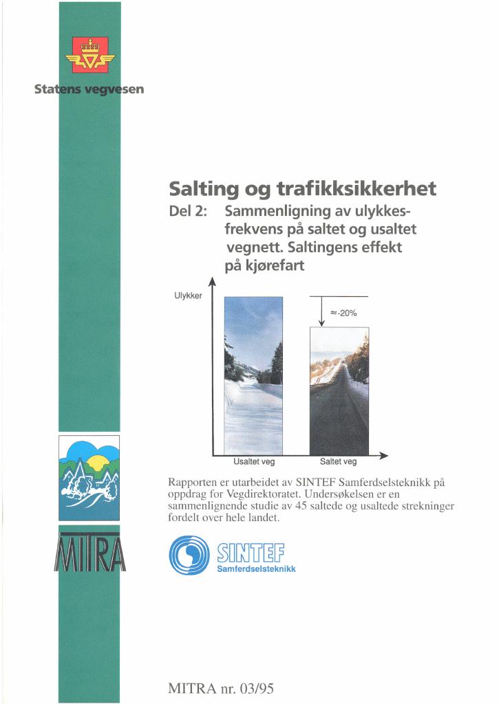 Forsiden av dokumentet Salting og trafikksikkerhet: Delrapport 2: Sammenligning av ulykkesfrekvens på saltet og usaltet vegnett. Saltingens effekt på kjørefart