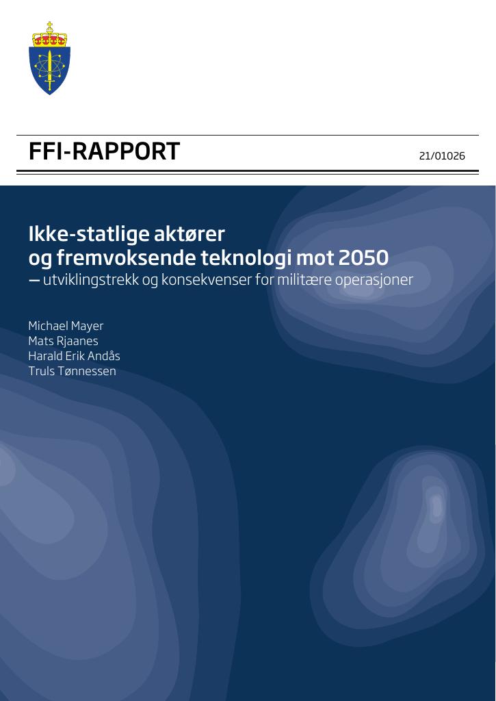 Forsiden av dokumentet Ikke-statlige aktører og fremvoksende teknologi mot 2050 : utviklingstrekk og konsekvenser for militære operasjoner