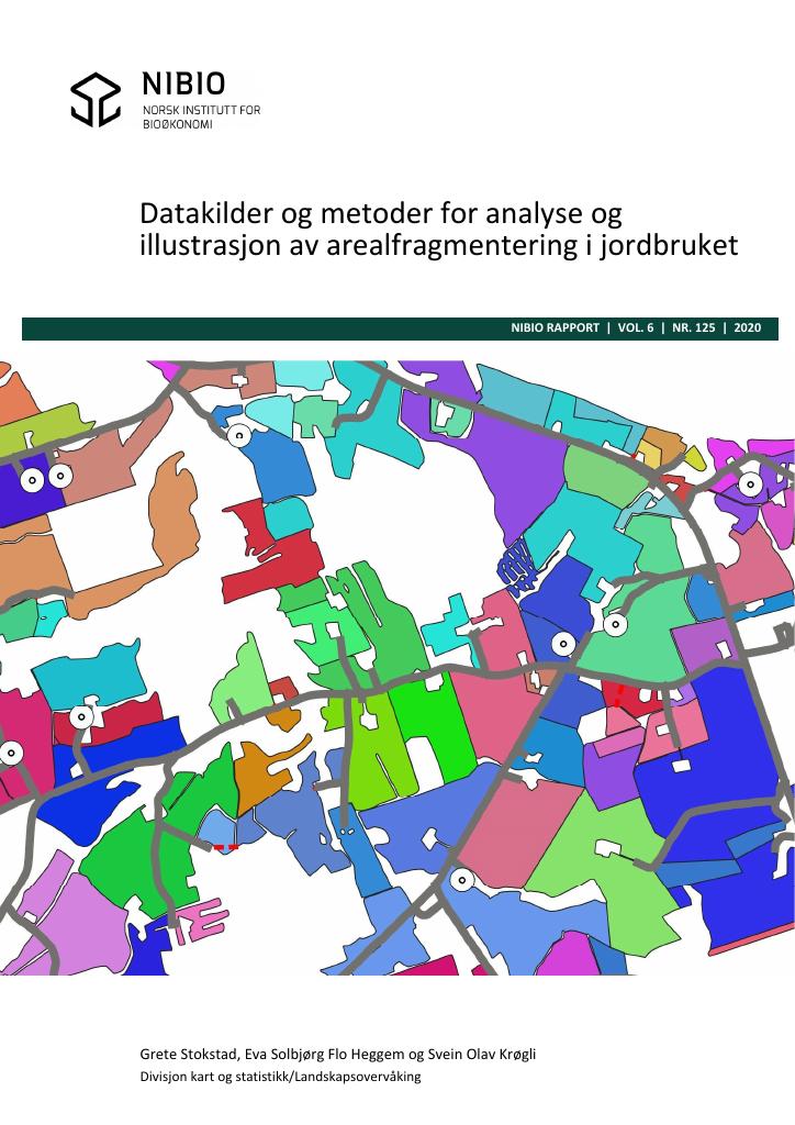 Forsiden av dokumentet Datakilder og metoder for analyse og illustrasjon av arealfragmentering i jordbruket