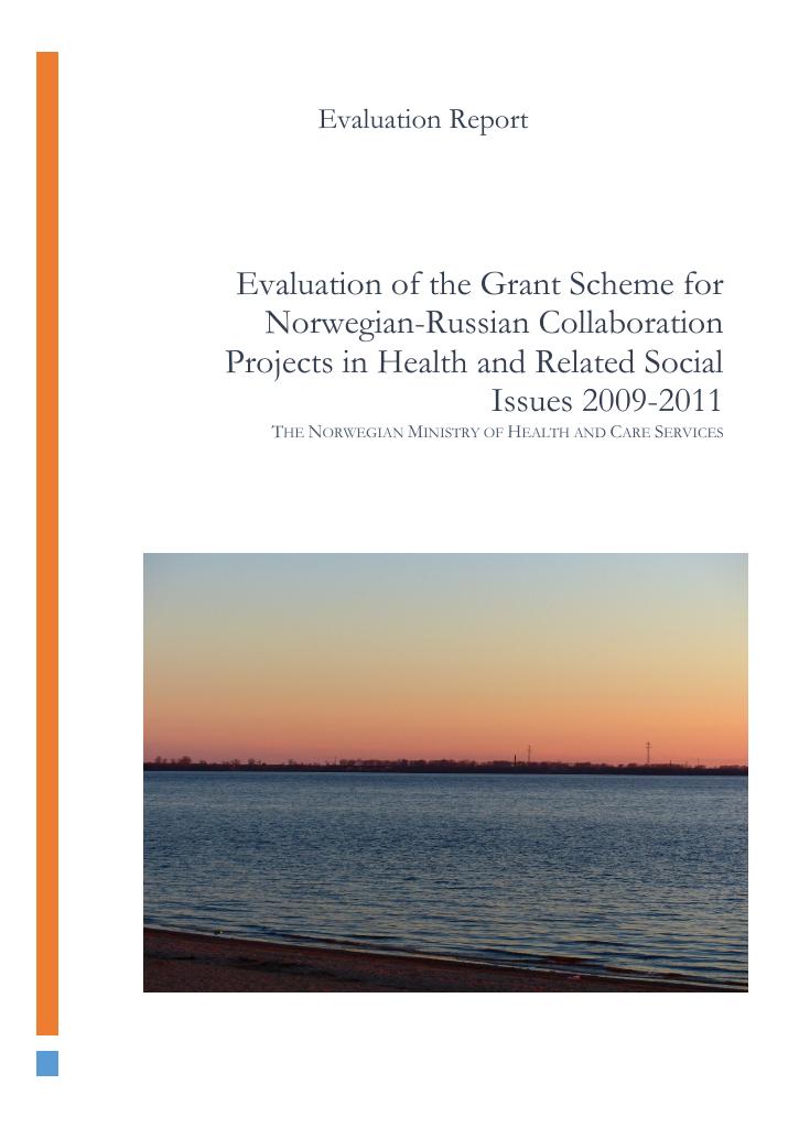 Forsiden av dokumentet Evaluation of the grant scheme for Norwegian – Russian collaboration projects in health and related social issues 2009-2011