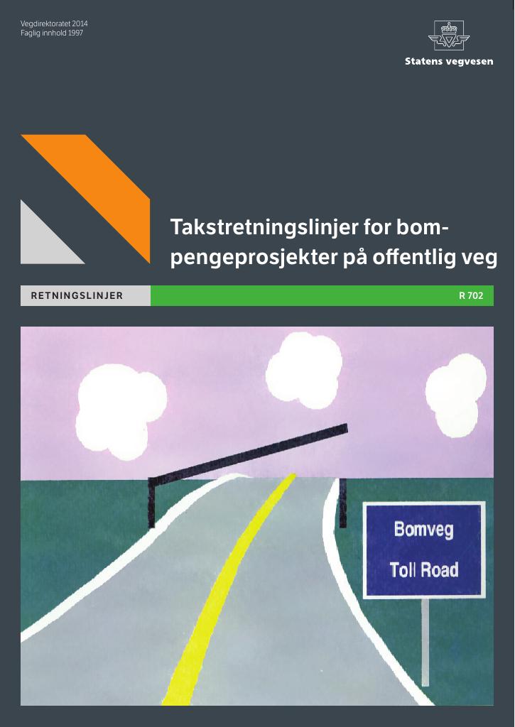 Forsiden av dokumentet Takstretninglinjer for bompengeprosjekter på offentlig veg : [Håndbok R702]