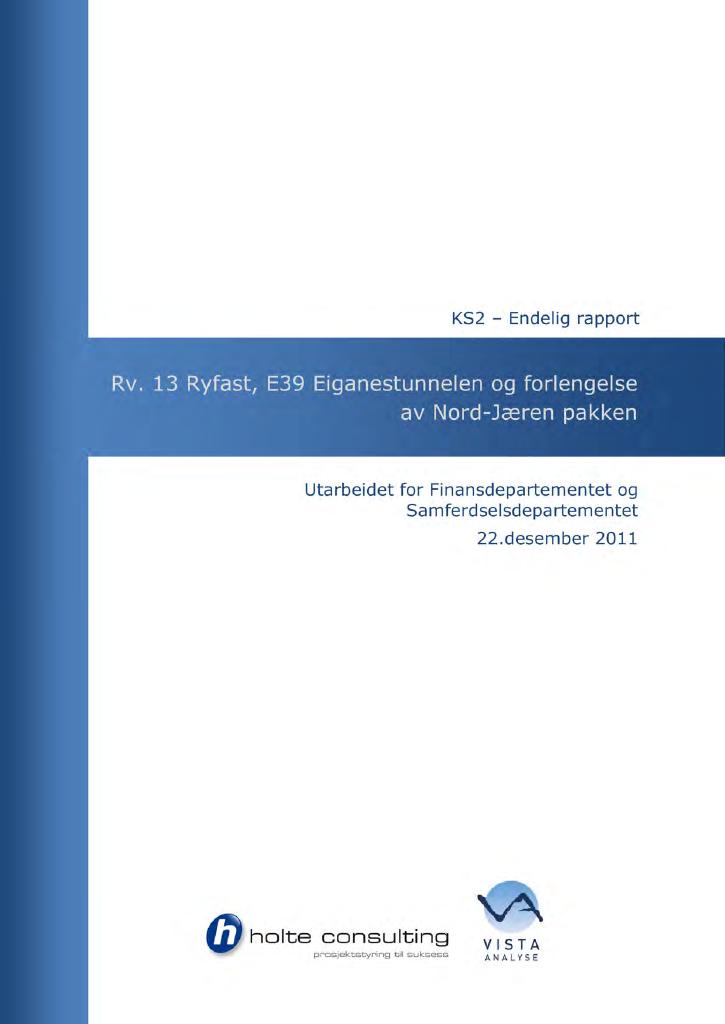 Forsiden av dokumentet Kvalitetssikring (KS2): Rv. 13 Ryfast, E39 Eiganestunnelen og forlengelse av Nord-Jæren-pakken