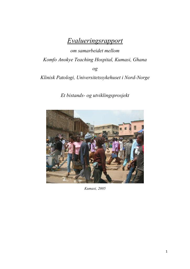 Forsiden av dokumentet Evalueringsrapport om samarbeidet mellom Komfo Anokye Teaching Hospital, Kumasi, Ghana og Klinisk Patologi, Universitetssykehuset i Nord-Norge