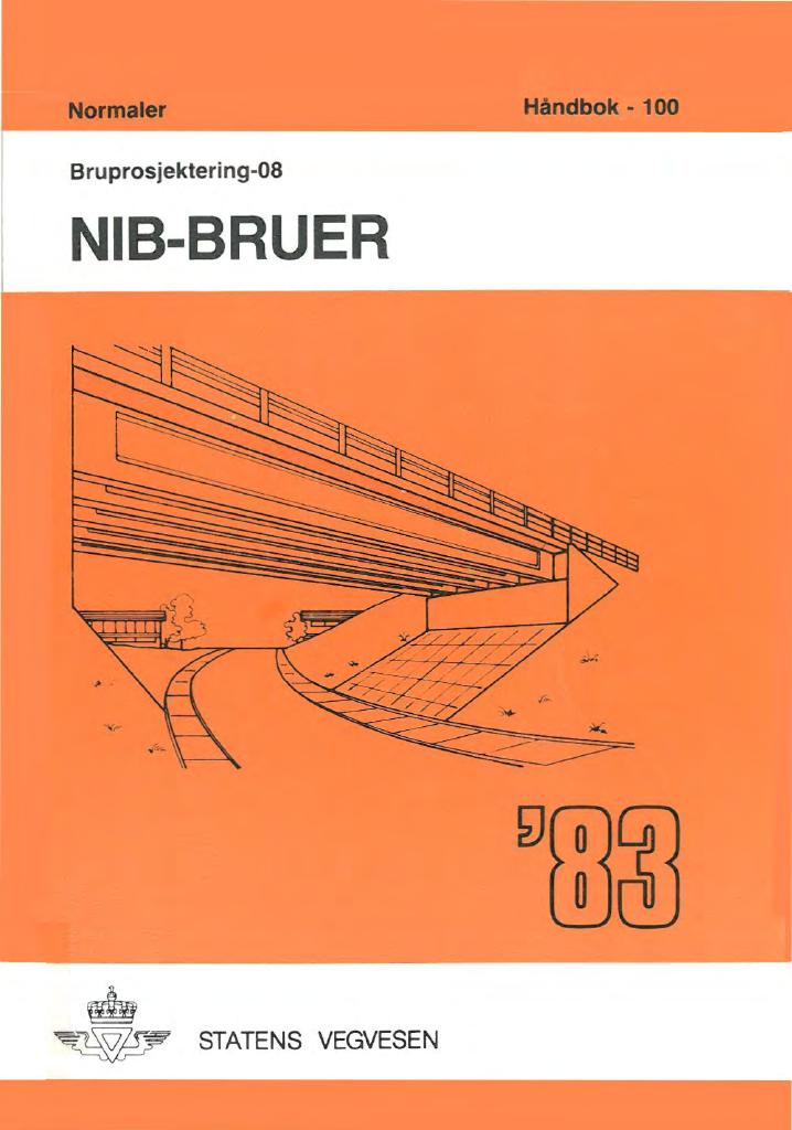 Forsiden av dokumentet Bruprosjektering - 08 : NIB - bruer : normaler [Håndbok 100]