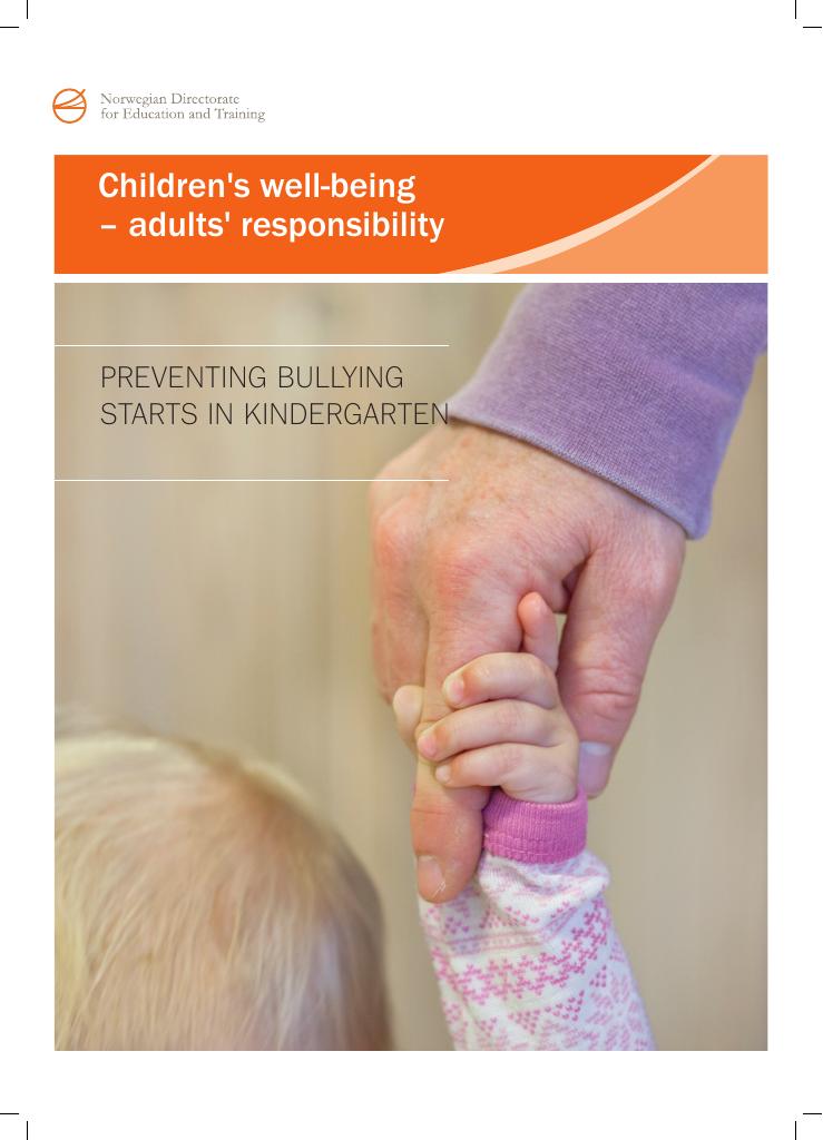 Forsiden av dokumentet Children's well-being –  adults' responsibility : preventing bullying starts in kindergarten