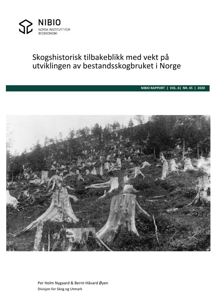 Forsiden av dokumentet Skoghistorisk tilbakeblikk med vekt på utviklingen av bestandsskogbruket i Norge