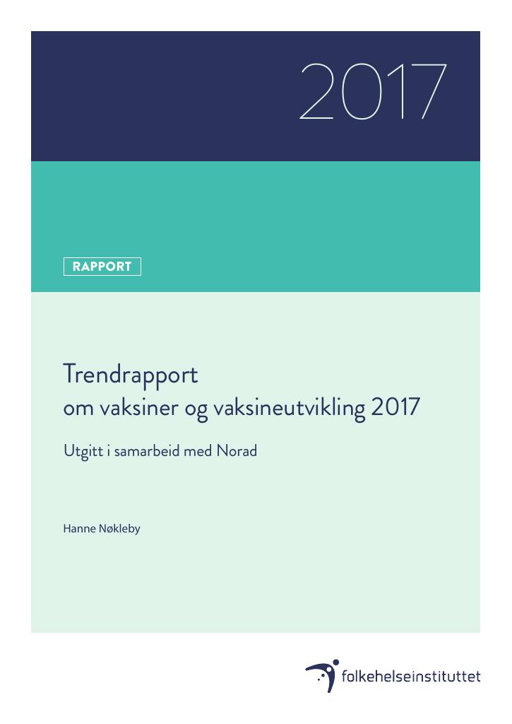 Forsiden av dokumentet Trendrapport om vaksiner og vaksineutvikling 2017 : Utgitt i samarbeid med Norad