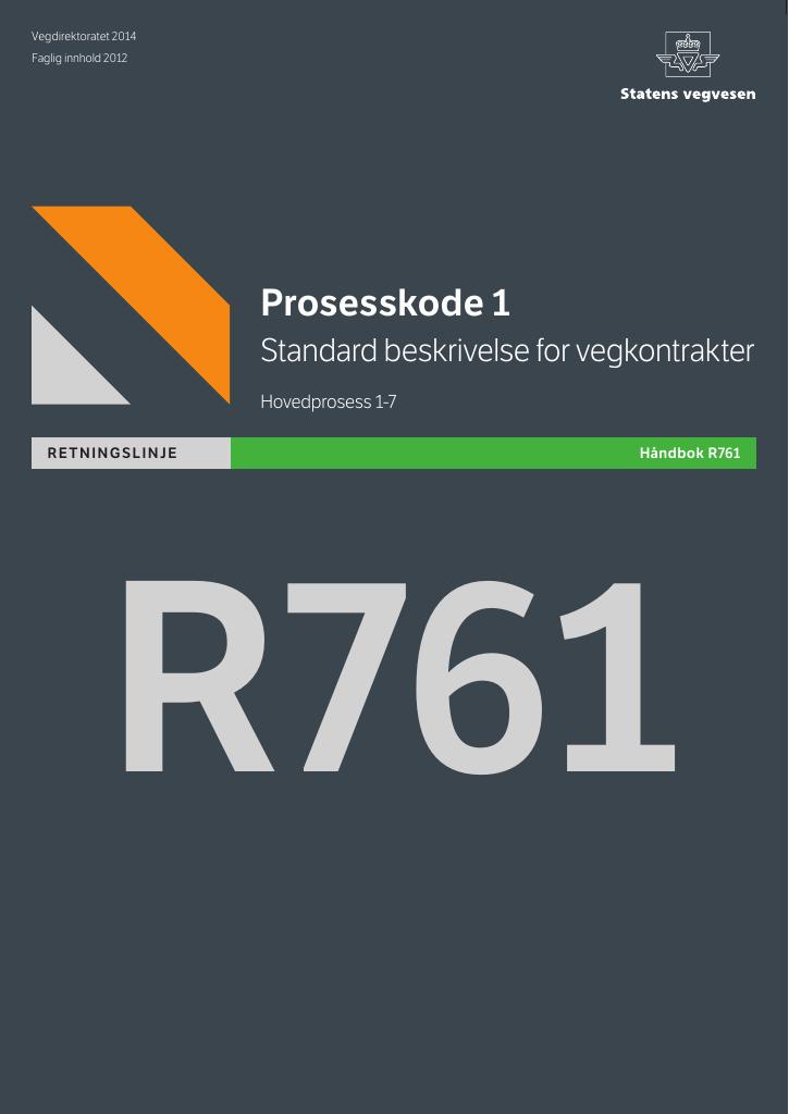Forsiden av dokumentet Prosesskode 1 : Standard beskrivelse for vegkontrakter : Hovedprosess 1-7 : [Håndbok R761]