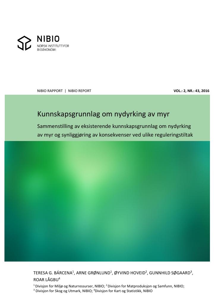 Forsiden av dokumentet Kunnskapsgrunnlag om nydyrking av myr. Sammenstilling av eksisterende kunnskapsgrunnlag om nydyrking av myr og synliggjøring av konsekvenser ved ulike reguleringstiltak