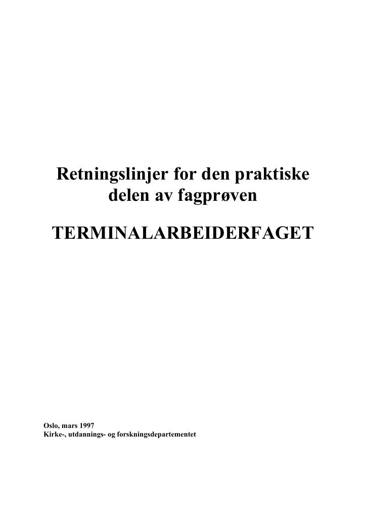 Forsiden av dokumentet Retningslinjer for den praktiske delen av fagprøven : TERMINALARBEIDERFAGET