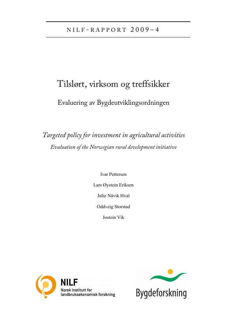 Forsiden av dokumentet Tilslørt, virksom og treffsikker : evaluering av Bygdeutviklingsordningen = Targeted Policy for Investment in Agricultural Activities