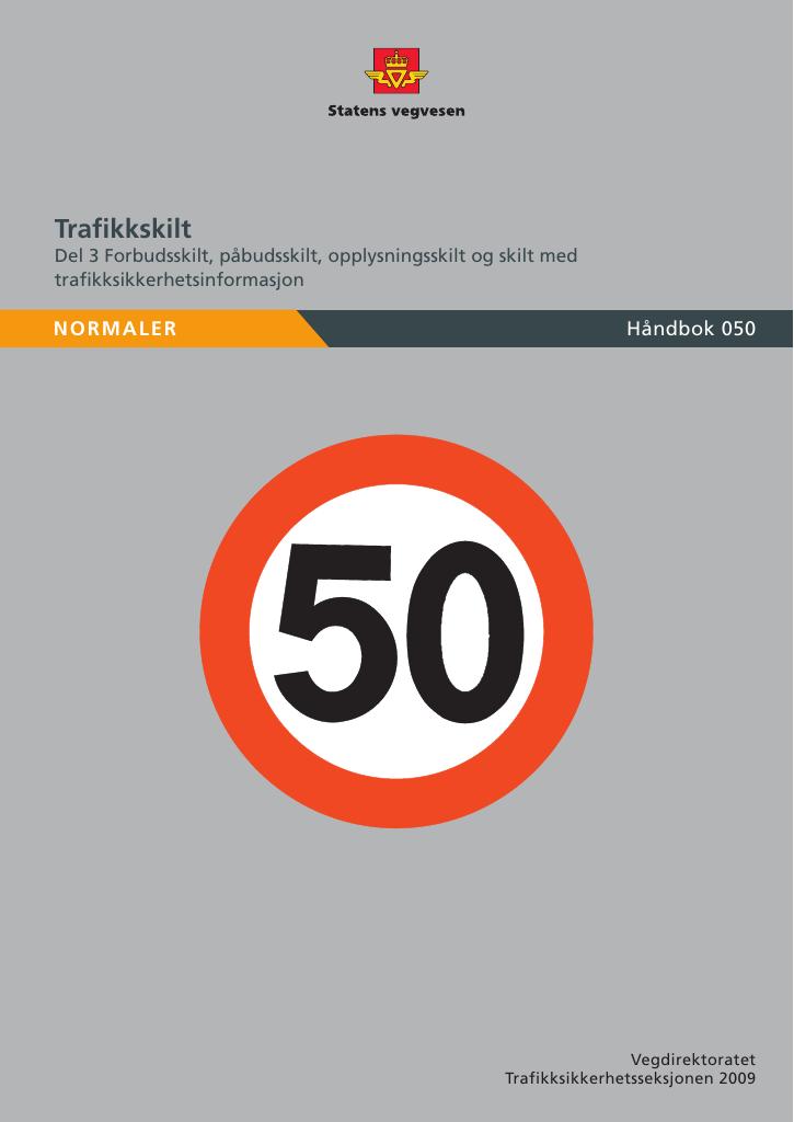 Forsiden av dokumentet Trafikkskilt : Del 3 Forbudsskilt, påbudsskilt, opplysningsskilt og skilt med trafikksikkerhetsinformasjon : normaler [Håndbok 050]
