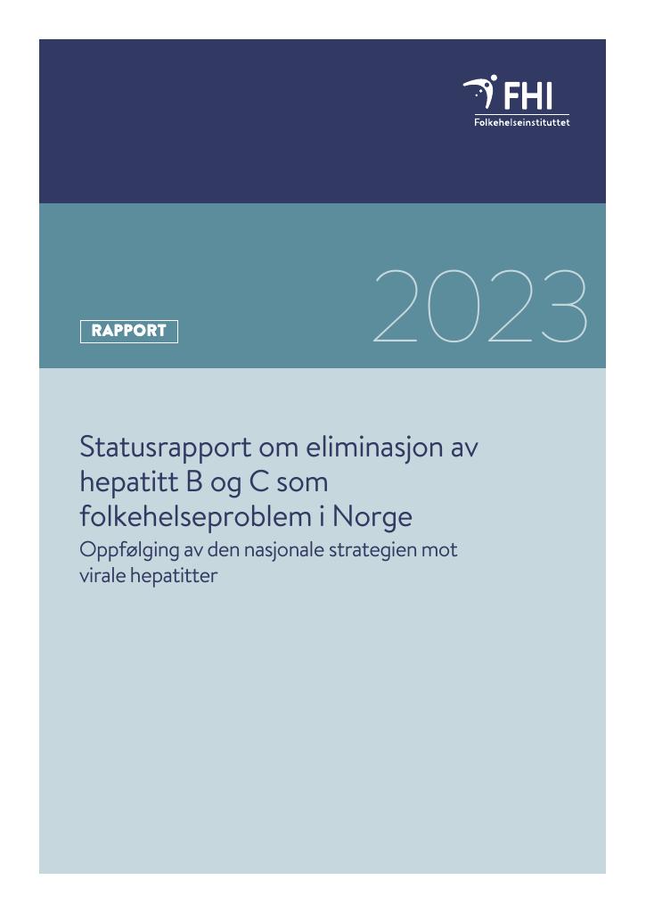 Forsiden av dokumentet Statusrapport om eliminasjon av hepatitt B og C som folkehelseproblem i Norge : Oppfølging av den nasjonale strategien mot virale hepatitter