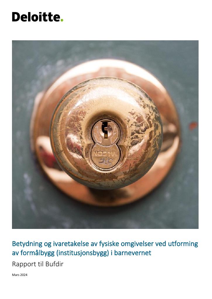 Forsiden av dokumentet Betydning og ivaretakelse av fysiske omgivelser ved utforming av formålbygg (institusjonsbygg) i barnevernet