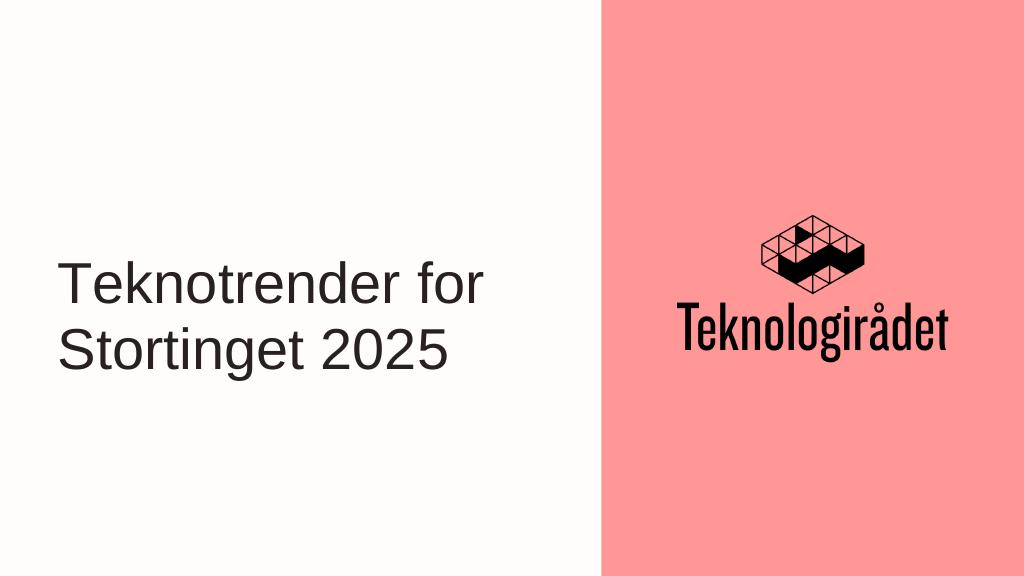 Forsiden av dokumentet Teknotrender for Stortinget 2025