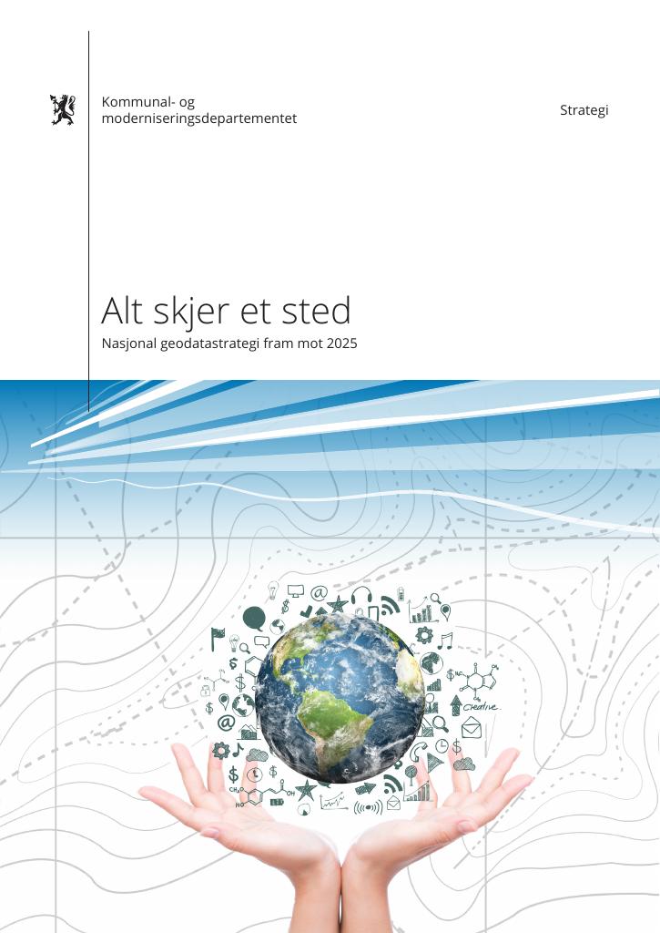 Forsiden av dokumentet Nasjonal geodatastrategi fram mot 2025 - alt skjer et sted