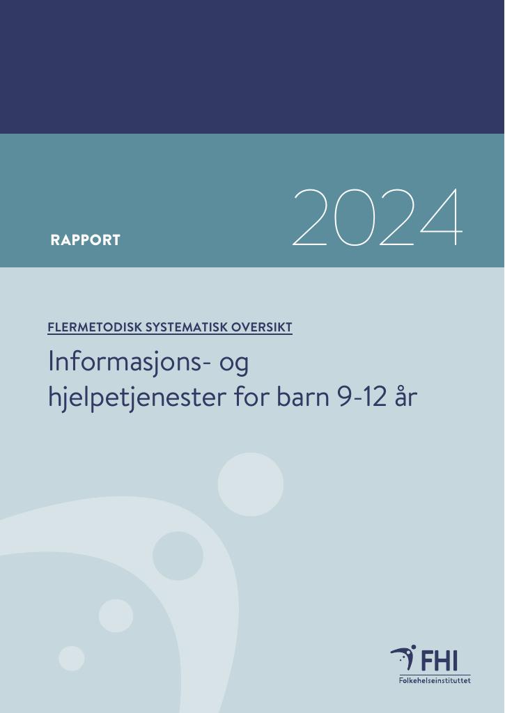 Forsiden av dokumentet Informasjons- og hjelpetjenester for barn 9-12 år. En flermetodisk systematisk oversikt
