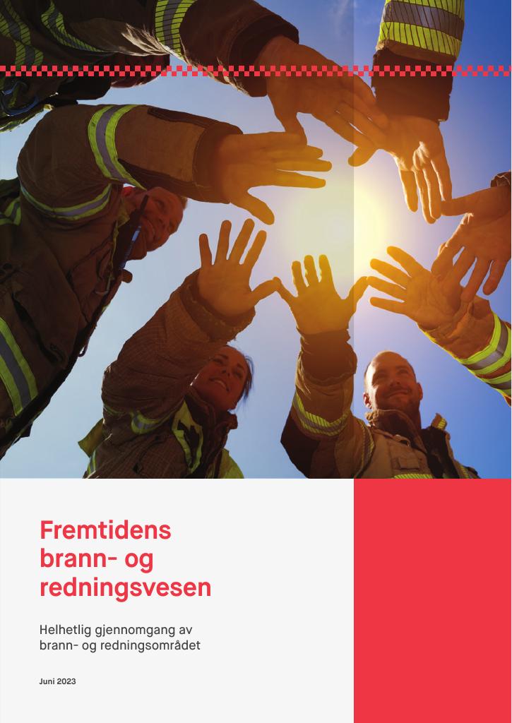 Forsiden av dokumentet Fremtidens brann- og redningsvesen – Helhetlig gjennomgang av brann- og redningsområdet