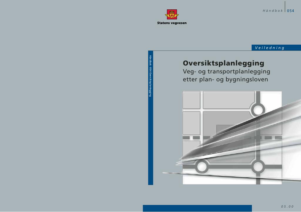 Forsiden av dokumentet Oversiktsplanlegging : veg- og transportplanlegging etter plan- og bygningsloven : veiledning [Håndbok 054]